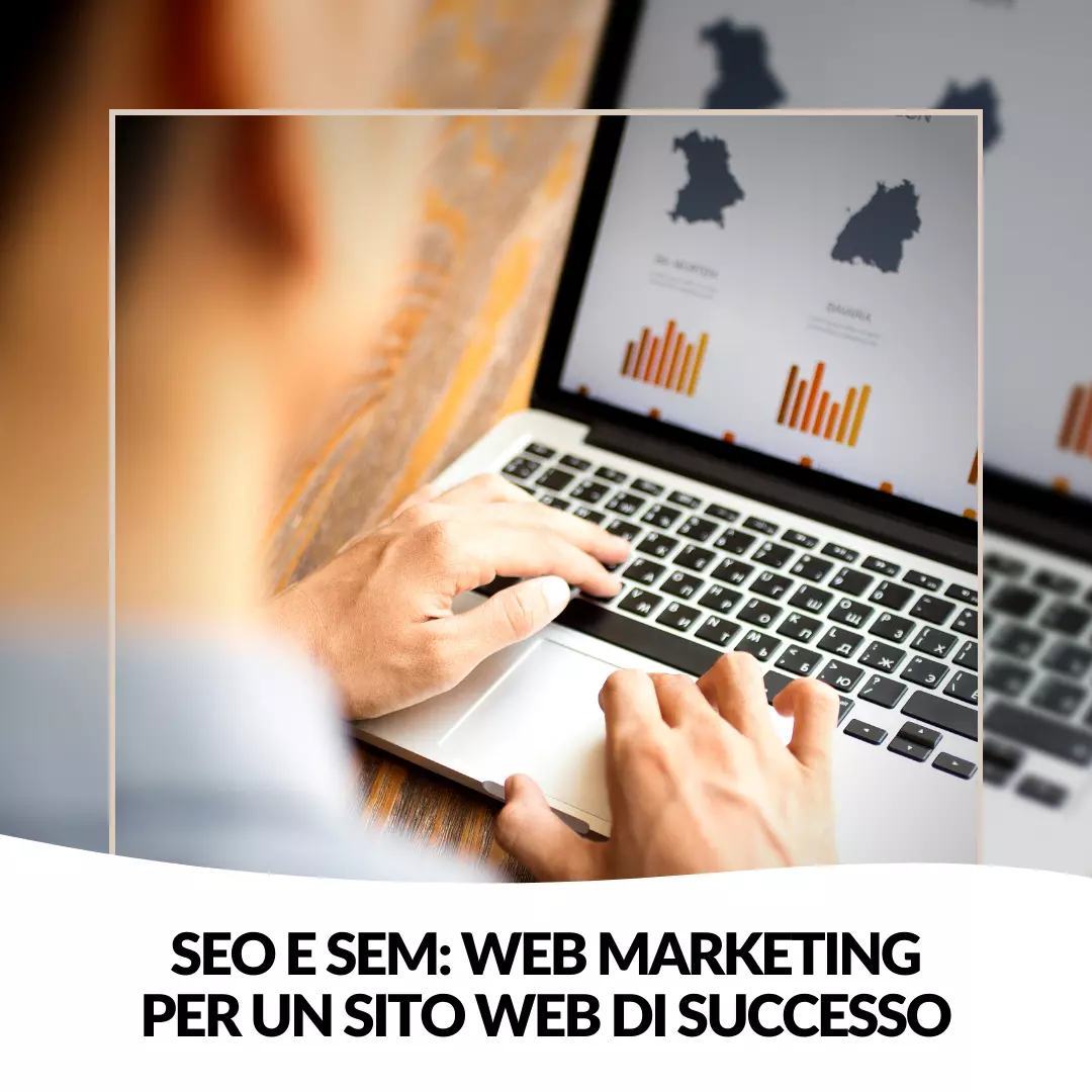SEO e SEM: web marketing per un sito internet di successo