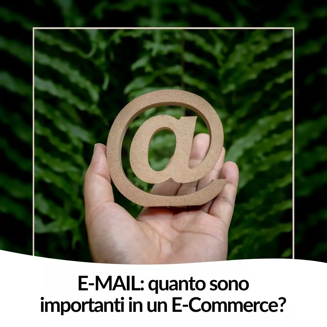 E-MAIL: quanto sono importanti in un E-Commerce?